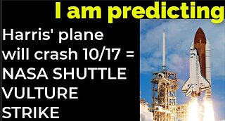 I am predicting: Harris' plane will crash on Oct 17 = NASA SHUTTLE VULTURE STRIKE PROPHECY