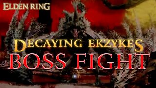 Elden Ring Decaying Ekzykes Boss Fight