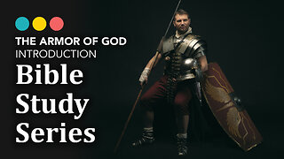 ARMOR OF GOD: Introduction | Laying the Foundations, 1/8