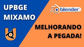 UPBGE E MIXAMO - MELHORANDO A PEGADA! (PARTE #2)