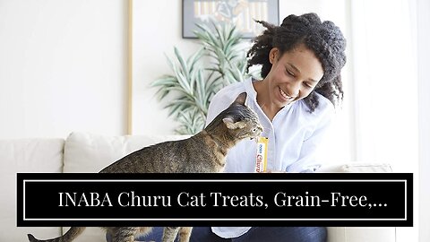 INABA Churu Cat Treats, Grain-Free, Lickable, Squeezable Creamy Purée Cat TreatTopper with Vit...