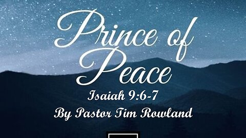 “Prince of Peace” by Pastor Tim Rowland