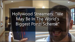 Hollywood Streamers: "We May Be In The World's Biggest Ponzi Scheme"