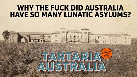 What's the Story with Kunatic Asylums - Tartaria Australia #oldworld #tartaria