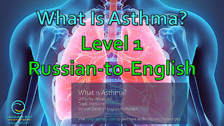 What Is Asthma?: - Level 1 - Russian-to-English