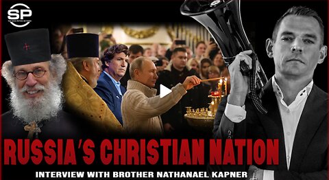 NATO’s Anti-Christian Propaganda EXPOSED: Brother Nathanael Kapner On Tucker/Putin Interview