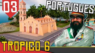 Fim do Eixo e dos Aliados pelo COMÉRCIO- Tropico 6 em Português #03 [Série Gameplay Português PT-BR]