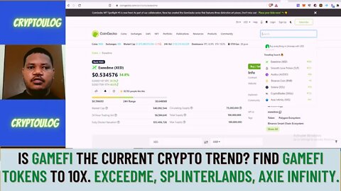 GAMEFI, The Current Crypto Trend? Gamefi Tokens To 10x? Exceedme, Splinterlands, Axie Infinity.