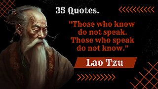 Those Who Know do not speak, Those who speak do not know