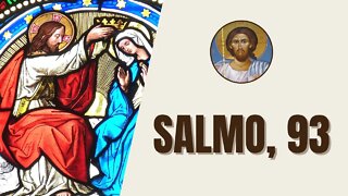 Salmo, 93 - "Senhor, Deus justiceiro, Deus das vinganças, aparecei em vosso esplendor. Levantai-vos"