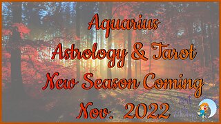 Aquarius ~ New Season Begins in Sagittarius