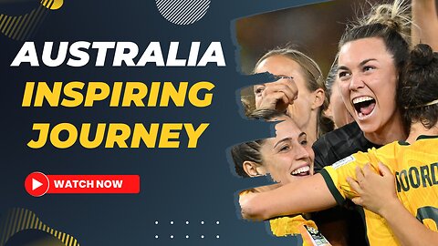 Australia's Inspiring Journey to the Women's World Cup Semifinals #WWC2023Semifinal #FootballPassion