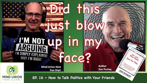 EP–16: How to Talk Politics with Your Friends