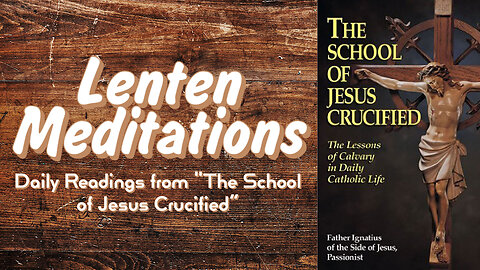 The School of Jesus Crucified - Day 7 - The Agony and Bloody Sweat of Jesus in the Garden of Olives