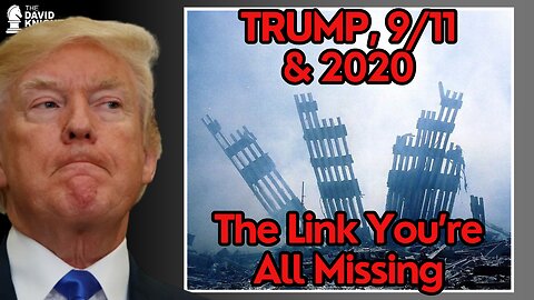 Trump, 9/11 and 2020: The Link | The David Knight Show