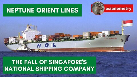 The Fall of Neptune Orient Lines: Singapore's National Shipping Company