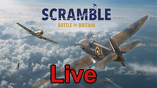 Scramble: Battle of Britain & Historical Commentary w/ Gamer_1745