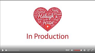 In Production - Haleigh's Heart