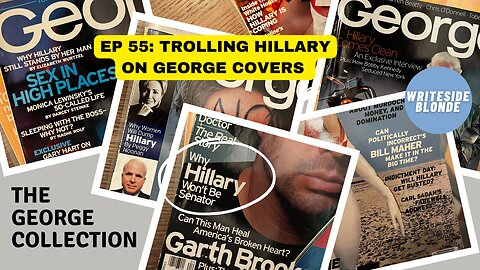 EP 55: Trolling Hillary Clinton on Past George Covers (George Magazine)