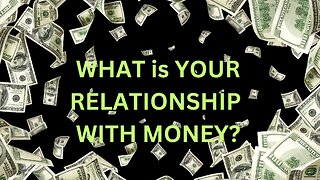 WHAT is YOUR RELATIONSHIP WITH MONEY? ~JARED RAND 07-12-2024 #2256