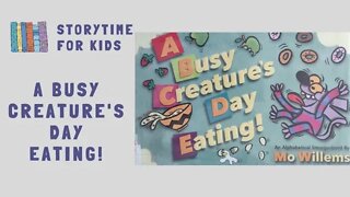 @Storytime for Kids | A Busy Creature's Day Eating | by Mo Willems