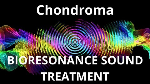 Chondroma _ Sound therapy session _ Sounds of nature