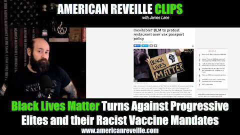 Black Lives Matter Turns Against Progressive Elites and their Racist Vaccine Mandates
