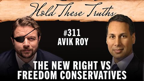 The New Right vs Freedom Conservatives | Avik Roy