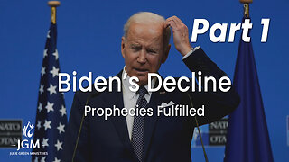 Biden's Decline - Prophecies Fulfilled: Part 1