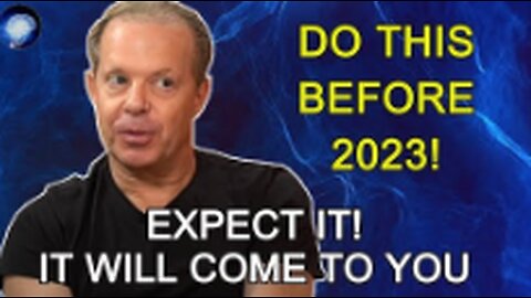 You Will GET What You EXPECT - Do This Before 2024 - Joe Dispenza