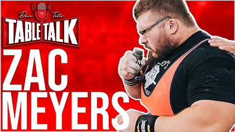 Zac Meyers | "The Hulk" Meyers, The American Pro, 2X ALL TIME WORLD RECORDS, Table Talk #236