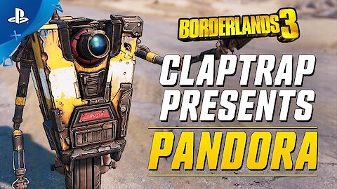 Borderlands 3 - Claptrap Presents Pandora