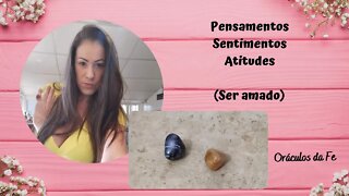 Pensamentos, sentimentos e atitudes do ser amado