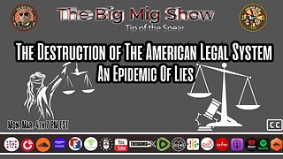 Destruction of the American Legal System, An Epidemic Of Lies |EP232