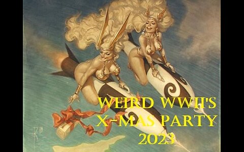 Weird WWII's 2023 Christmas Party!!!