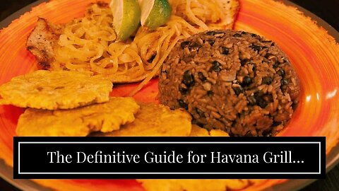 The Definitive Guide for Havana Grill Cuban Food Restaurant Colorado Springs CO