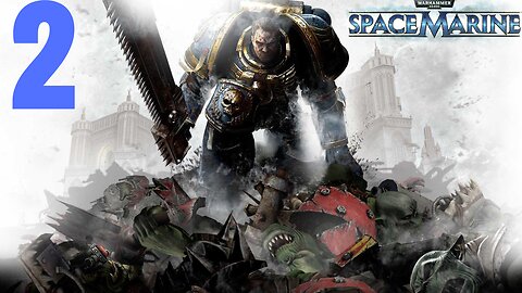 Warhammer 40,000: Space Marine | PART 2 | LET'S PLAY | PC