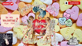 Greyhorn Pagans Podcast with Ashley Ryan - Unveiling the Unknown Pagan History of Valentine's Day