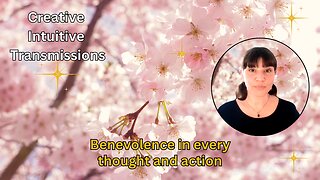 Benevolence in every thought and action - Creative Intuitive Transmission #9 | High Vibration art