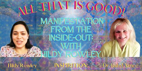 Manifestation From The Inside-Out With Hildy Rowley
