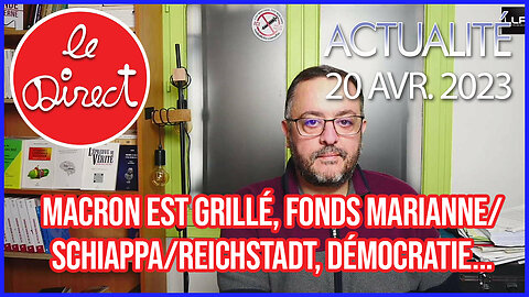 Direct 20 avril 23 : macron est grillé, Fonds Marianne/Schiappa/Reichstadt, Démocratie...