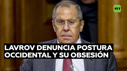 Lavrov: "No se puede curar la obsesión de Occidente por su supremacía"