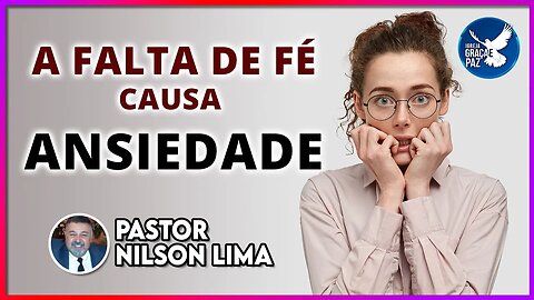 🔴 A falta de fé causa ansiedade - Pr. Nilson Lima #pregação #live