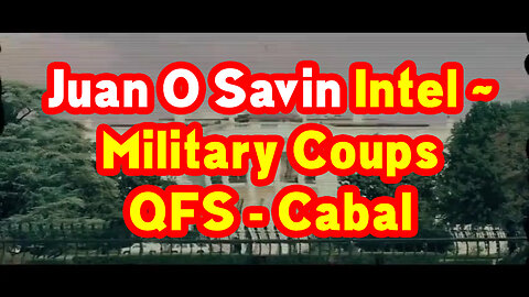 Juan O Savin Intel ~ Military Coups #PatriotUnderground