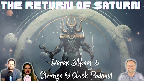 The Return of Saturn-Derek Gilbert and Strange O'Clock Podcast