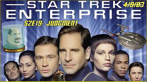 Enterprise Wednesday #44 - Judgement - Star Trek Enterprise Commentary & Review