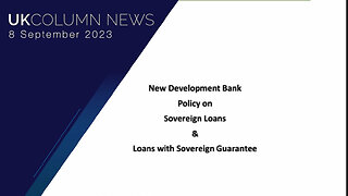 The BRICS-led New Development Bank (NDB) - UK Column News