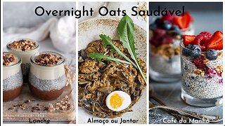 OVERNIGHT OATS SAUDÁVEL (ótimo como café da manhã, almoço, lanche ou jantar.)