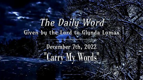 Daily Word * 12.7.2022 * Carry My Words