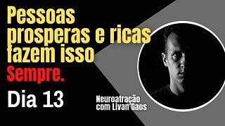 5 hábitos de pessoas prósperas - Prospere agora fazendo isso /365 Dias de Prosperidade 013